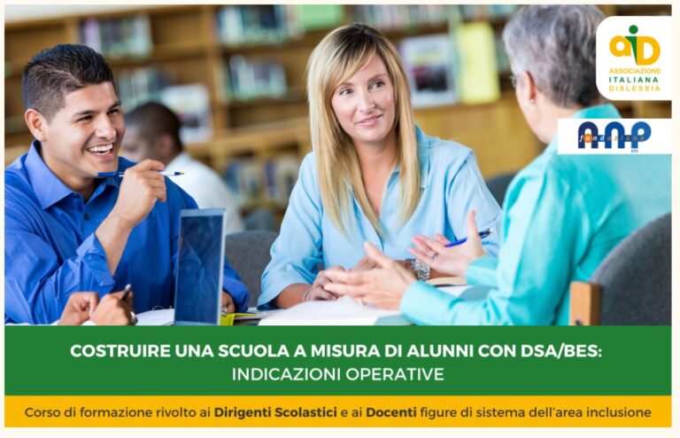 “Costruire una scuola a misura di alunni con DSA/BES: indicazioni operative”: il corso Fondazione ANP  e AID